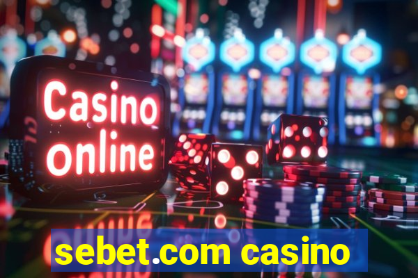 sebet.com casino